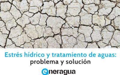 Estrés hídrico y tratamiento de aguas: Problema y solución